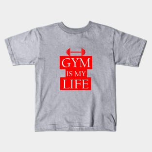 Gym is my Life Kids T-Shirt